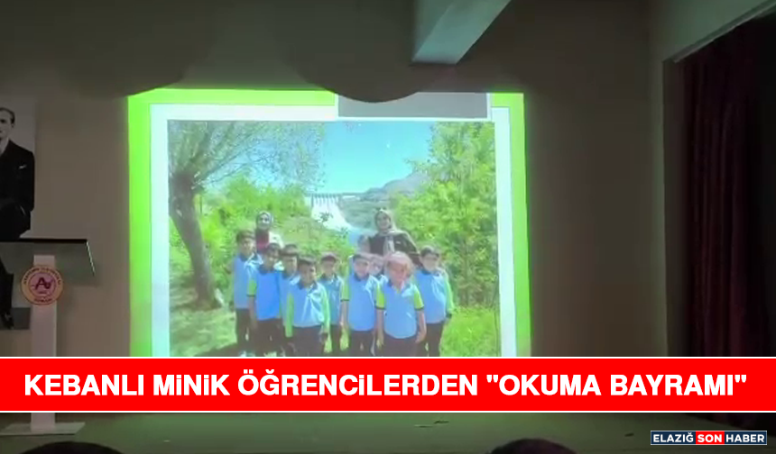 Kebanlı Minik Öğrencilerden "Okuma Bayramı"