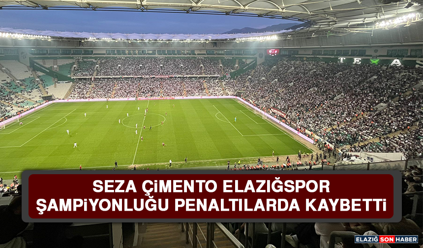 Seza Çimento Elazığspor Şampiyonluğu Penaltılarda Kaybetti