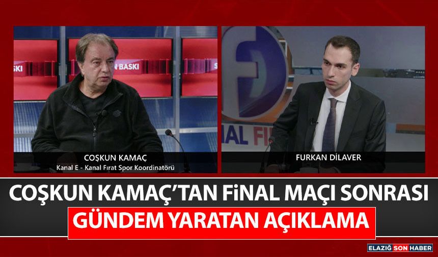 Coşkun Kamaç’tan Final Maçı Sonrası Gündem Yaratan Açıklama