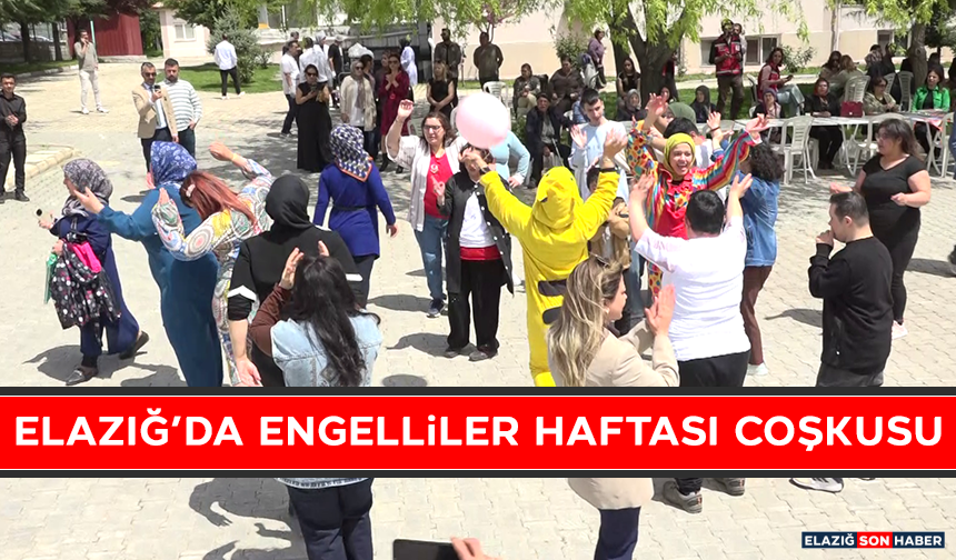Elazığ’da Engelliler Haftası Coşkusu
