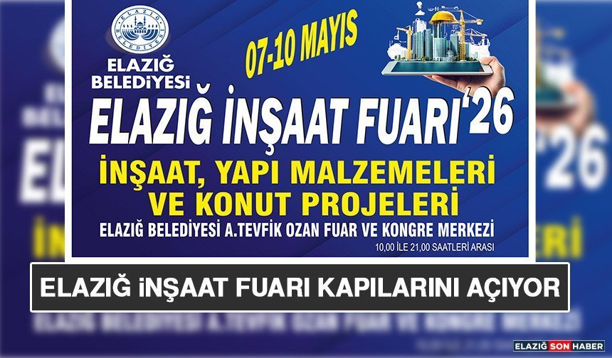 Elazığ İnşaat Fuarı Kapılarını Açıyor