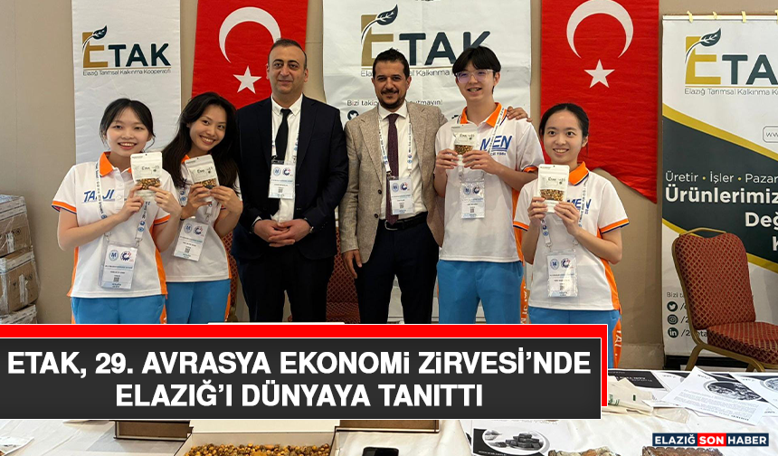 ETAK, 29. Avrasya Ekonomi Zirvesi’nde Elazığ’ı Dünyaya Tanıttı