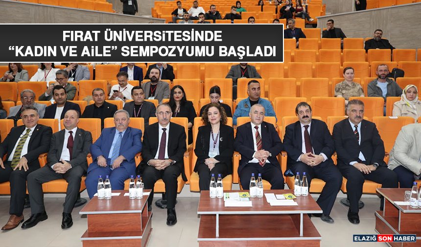 Fırat üniversitesinde “Kadın ve Aile” Sempozyumu başladı