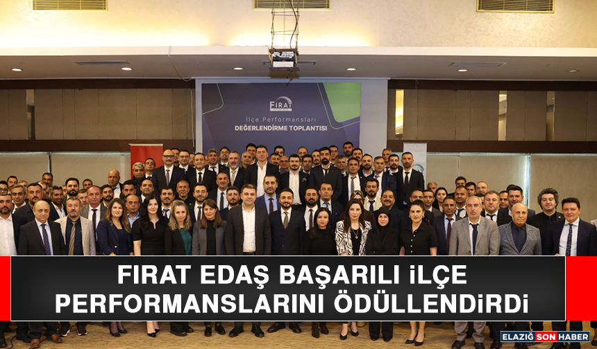 Fırat EDAŞ Başarılı İlçe Performanslarını Ödüllendirdi