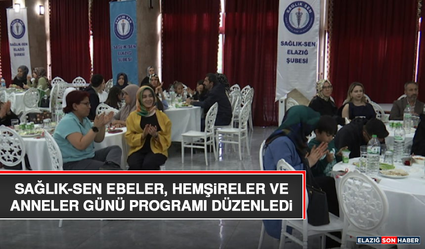 Sağlık-Sen Ebeler, Hemşireler ve Anneler Günü Programı Düzenledi