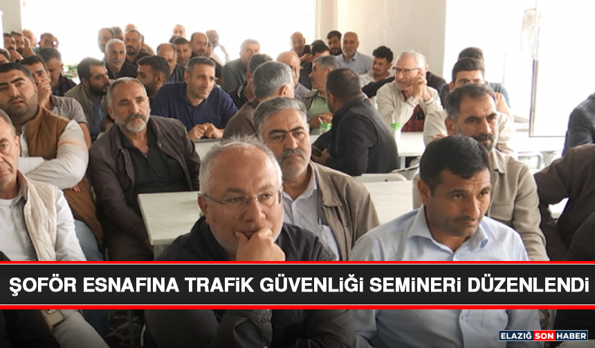 Şoför Esnafına Trafik Güvenliği Semineri Düzenlendi