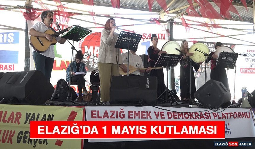 Elazığ'da 1 Mayıs Kutlaması