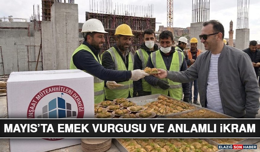 Mayıs’ta Emek Vurgusu ve Anlamlı İkram