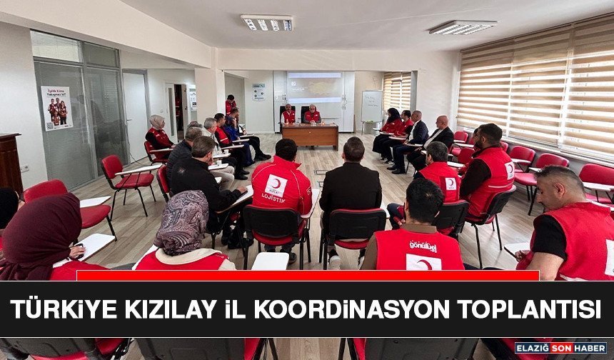 Türkiye Kızılay İl Koordinasyon Toplantısı