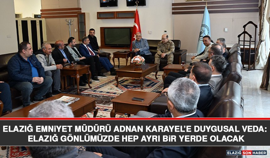 Elazığ Emniyet Müdürü Adnan Karayel’e Duygusal Veda: Elazığ Gönlümüzde Hep Ayrı Bir Yerde Olacak