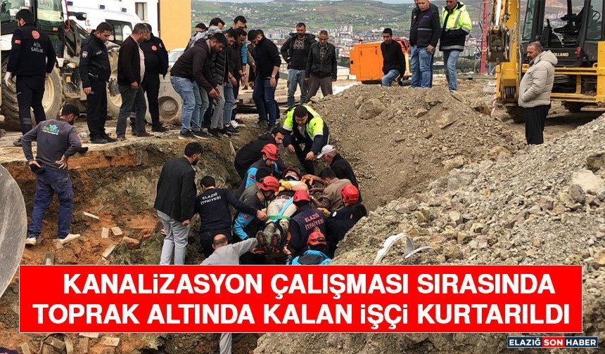 Kanalizasyon Çalışması Sırasında Toprak Altında Kalan İşçi Kurtarıldı