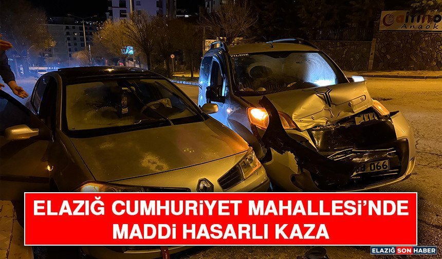 Elazığ Cumhuriyet Mahallesi’nde Maddi Hasarlı Kaza