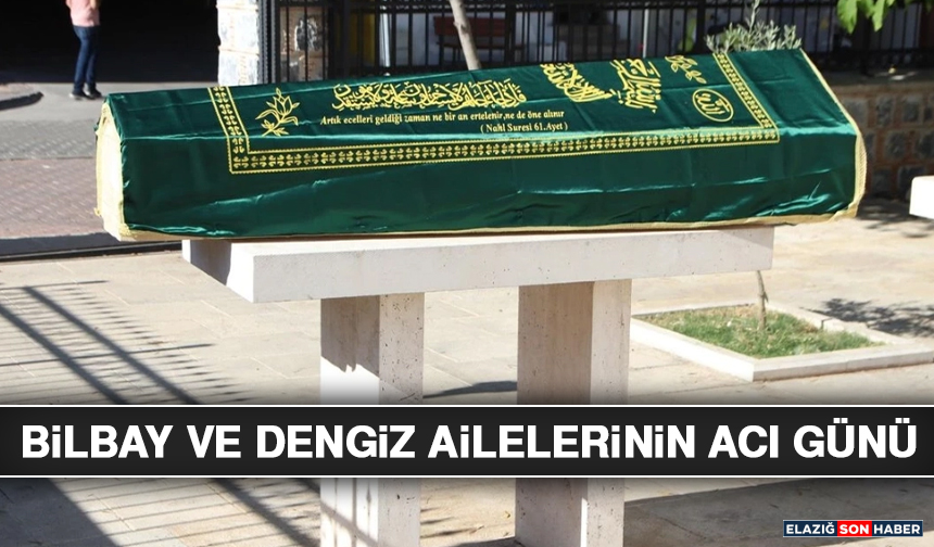 Bilbay ve Dengiz Ailelerinin Acı Günü