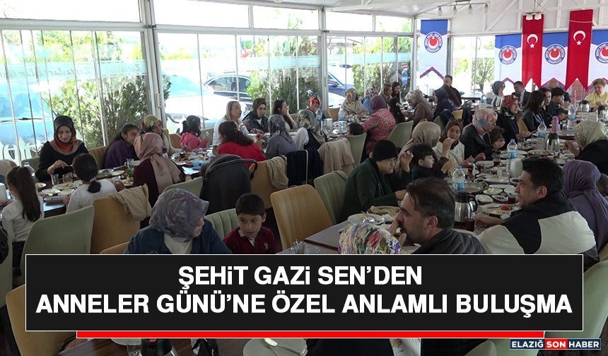 Şehit Gazi Sen’den Anneler Günü’ne Özel Anlamlı Buluşma