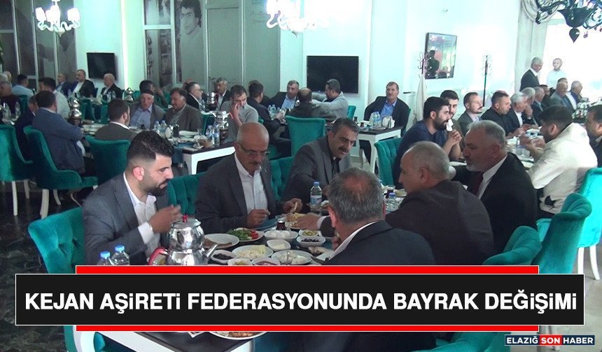 Kejan Aşireti Federasyonunda Bayrak Değişimi