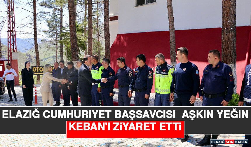 Elazığ Cumhuriyet Başsavcısı Aşkın Yeğin Keban'ı Ziyaret Etti