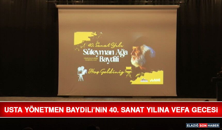 Usta Yönetmen Baydili’nin 40. Sanat Yılına Vefa Gecesi