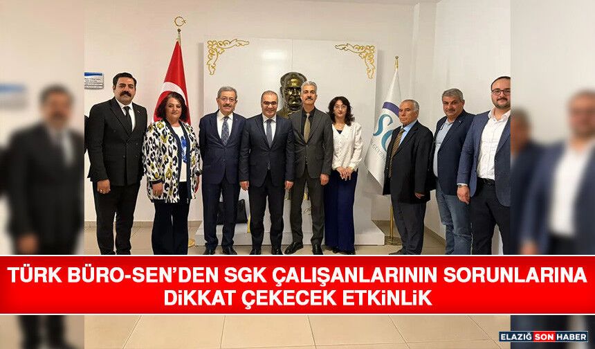 Türk Büro-Sen’den SGK Çalışanlarının Sorunlarına Dikkat Çekecek Etkinlik