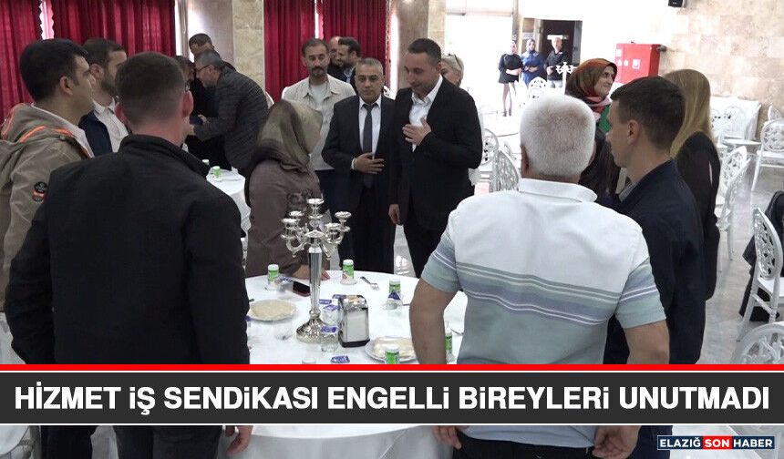 Hizmet İş Sendikası Engelli Bireyleri Unutmadı