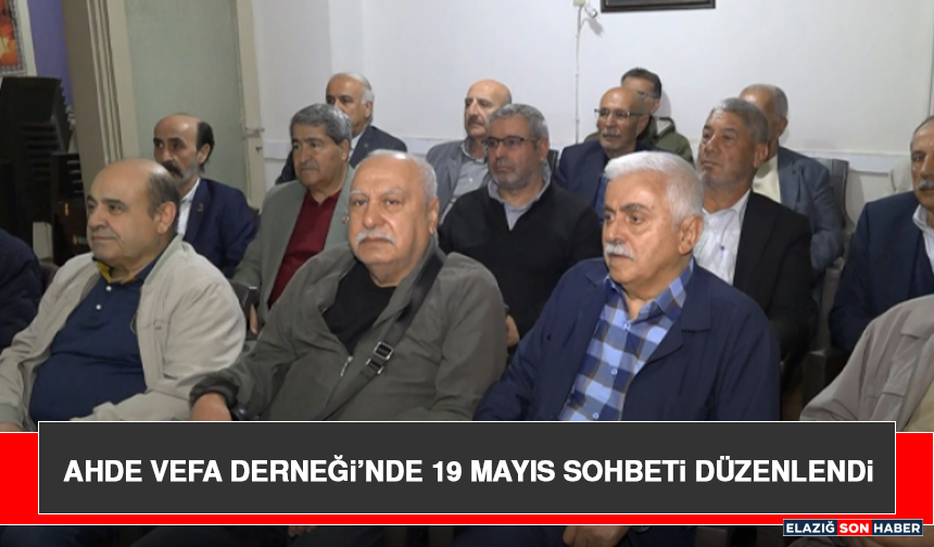 Ahde Vefa Derneği’nde 19 Mayıs Sohbeti Düzenlendi