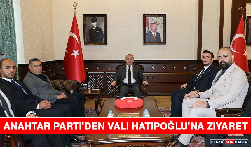 Anahtar Parti’den Vali Hatipoğlu’na Ziyaret