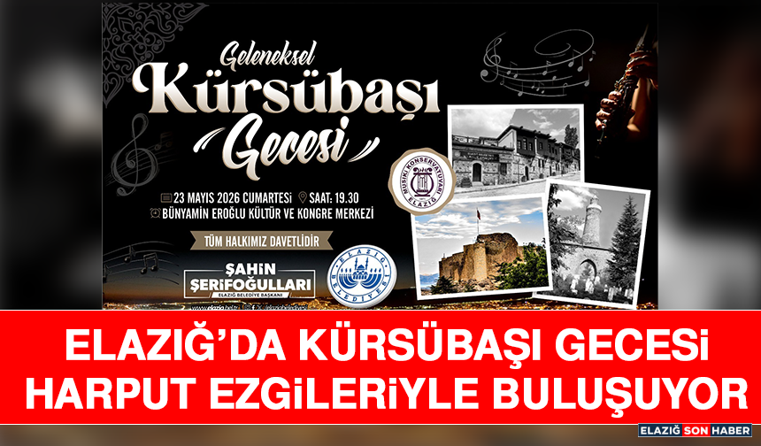 Elazığ’da Kürsübaşı Gecesi Harput Ezgileriyle Buluşuyor