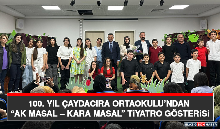 100. Yıl Çaydacıra Ortaokulu’ndan “Ak Masal – Kara Masal” Tiyatro Gösterisi
