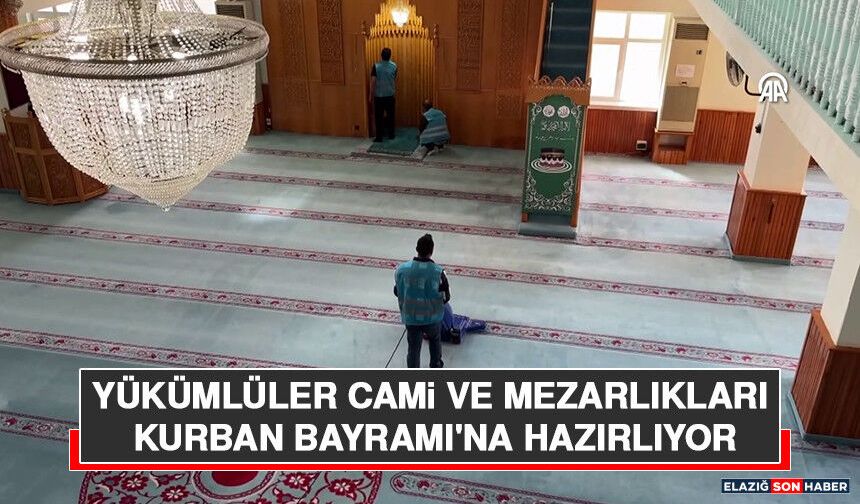 Yükümlüler Cami ve Mezarlıkları Kurban Bayramı'na Hazırlıyor