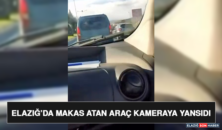 Elazığ’da Makas Atan Araç Kameraya Yansıdı