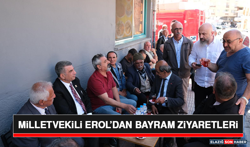 Milletvekili Erol’dan Bayram Ziyaretleri