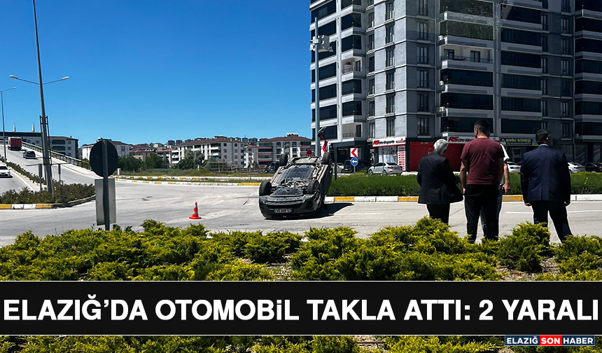 Elazığ’da Otomobil Takla Attı: 2 Yaralı
