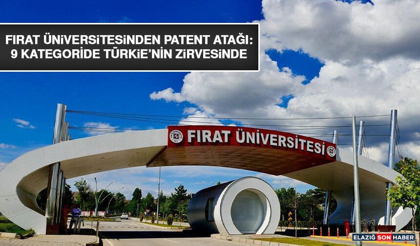 Fırat Üniversitesinden Patent Atağı: 9 Kategoride Türkie’nin Zirvesinde