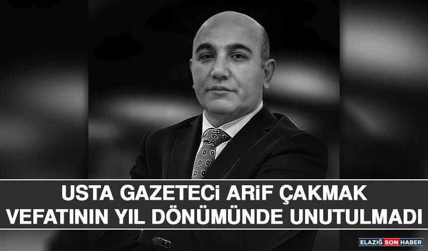 Usta Gazeteci Arif Çakmak Vefatının Yıl Dönümünde Unutulmadı
