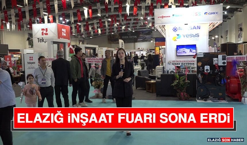 Elazığ İnşaat Fuarı Sona Erdi