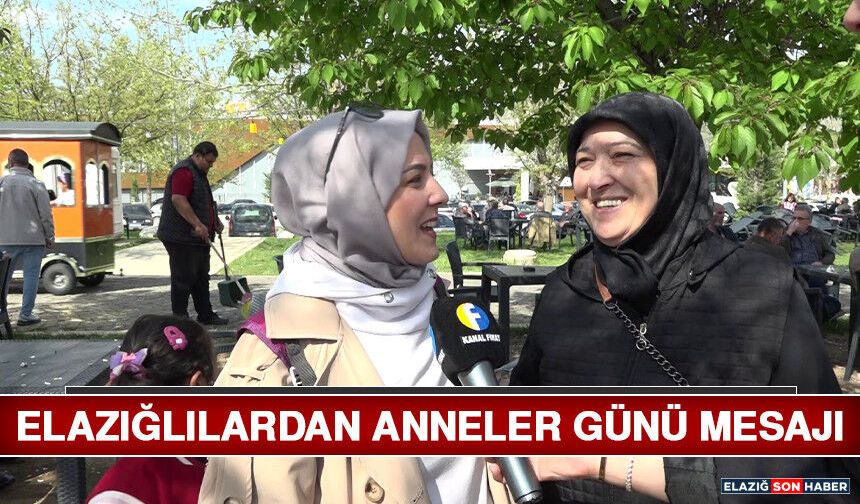 Elazığlılardan Anneler Günü Mesajı