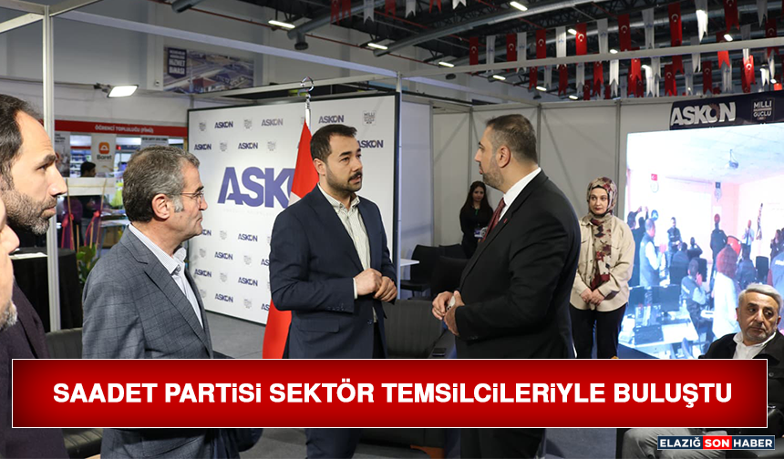 Saadet Partisi Sektör Temsilcileriyle Buluştu