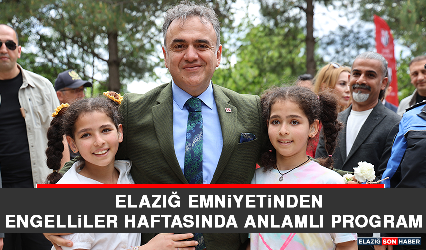 Elazığ Emniyetinden Engelliler Haftasında Anlamlı Program