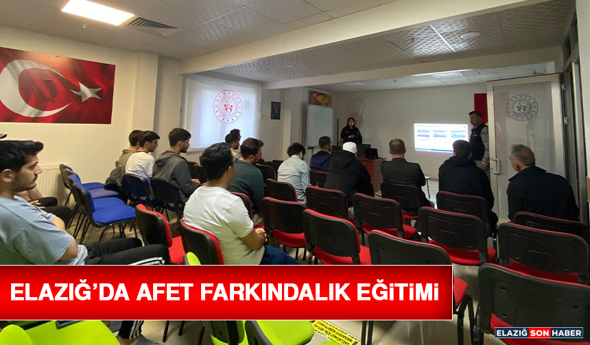 Elazığ’da Afet Farkındalık Eğitimi