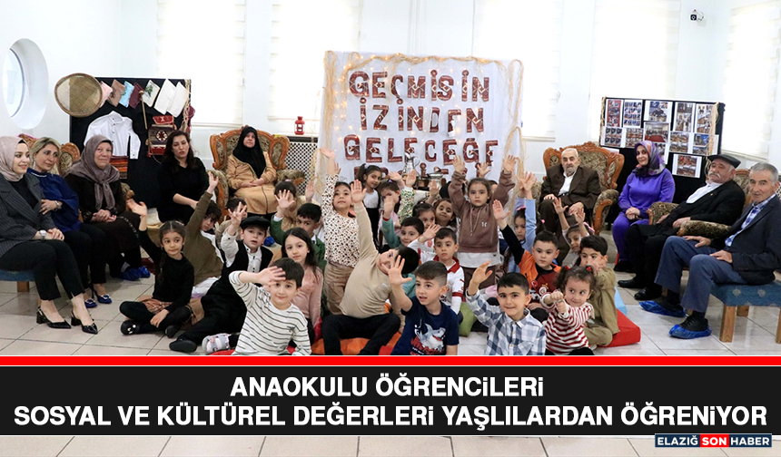 Anaokulu Öğrencileri Sosyal ve Kültürel Değerleri Yaşlılardan Öğreniyor
