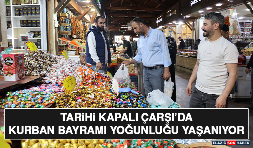 Tarihi Kapalı Çarşı’da Kurban Bayramı Yoğunluğu Yaşanıyor
