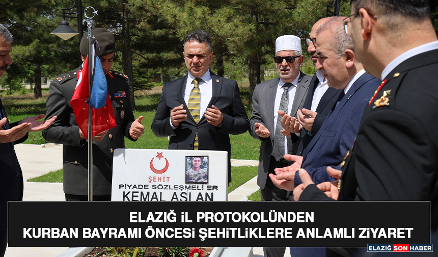 Elazığ İl Protokolünden Kurban Bayramı Öncesi Şehitliklere Anlamlı Ziyaret