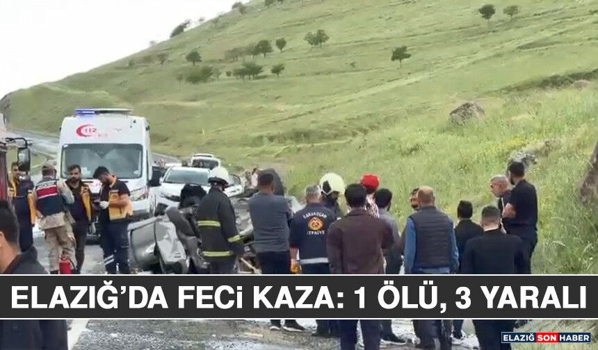 Elazığ’da Feci Kaza: 1 Ölü, 3 Yaralı