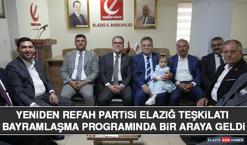 Yeniden Refah Partisi Elazığ Teşkilatı Bayramlaşma Programında Bir Araya Geldi