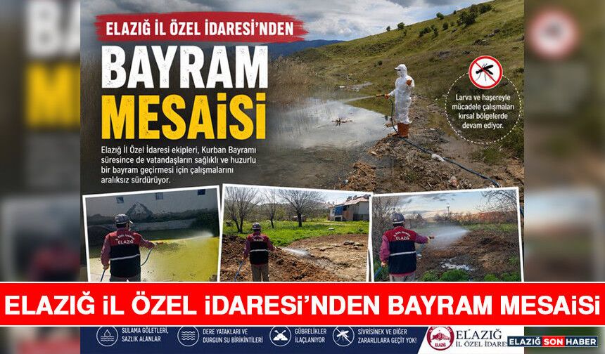 Elazığ İl Özel İdaresi’nden Bayram Mesaisi