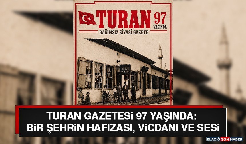 Turan Gazetesi 97 Yaşında: Bir Şehrin Hafızası, Vicdanı ve Sesi