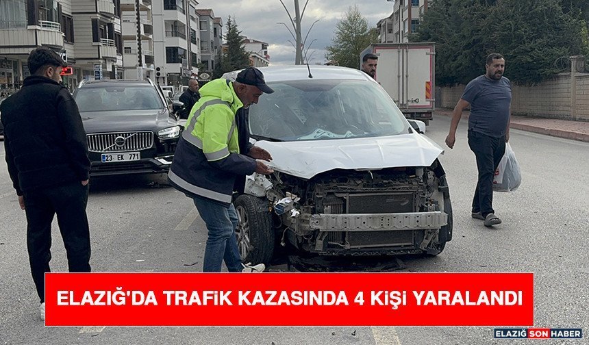 Elazığ'da Trafik Kazasında 4 Kişi Yaralandı