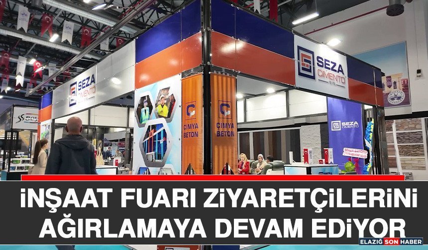 İnşaat Fuarı Ziyaretçilerini Ağırlamaya Devam Ediyor