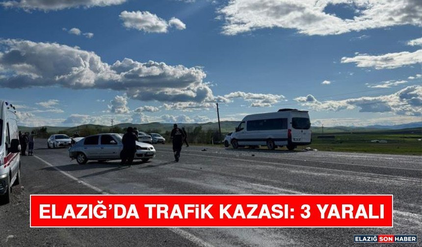 Elazığ’da Trafik Kazası: 3 Yaralı