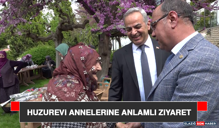 Huzurevi Annelerine Anlamlı Ziyaret