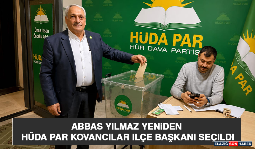 Abbas Yılmaz Yeniden HÜDA PAR Kovancılar İlçe Başkanı Seçildi
